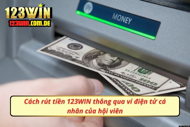 Cách rút thưởng 123WIN thông qua ví điện tử cá nhân