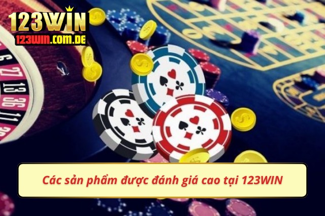 Thông tin về những sản phẩm được đánh giá cao từ 123WIN